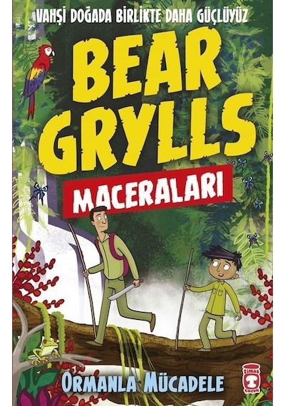 Bear Grylls Maceraları-Ormanla Mücadele - Bear Grylls - Timaş Çocuk