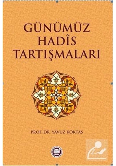 Günümüz Hadis Tartışmaları - Eren Sakız - M. Ü. İlahiyat Fakültesi Vakfı Yayı