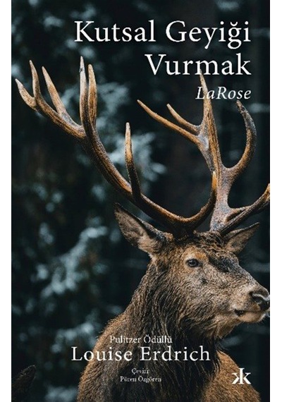 Kutsal Geyiği Vurmak & Larose / Louise Erdrich
