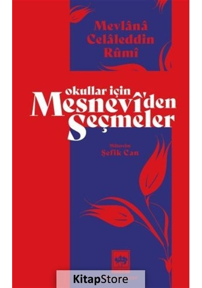 Okullar İçin Mesneviden Seçmeler - Mevlana Celaleddin-i Rumi - Ötüken Neşriyat