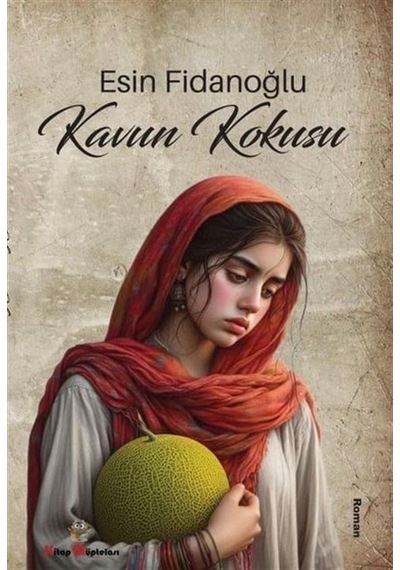 Kavun Kokusu / Esin Fidanoğlu