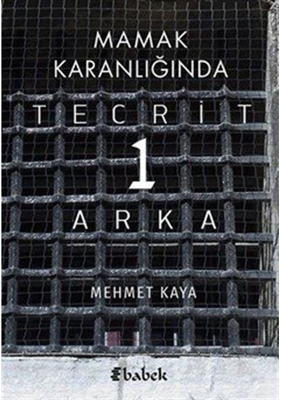 Mamak Karanlığında Tecrit 1 Arka / Mehmet Kaya