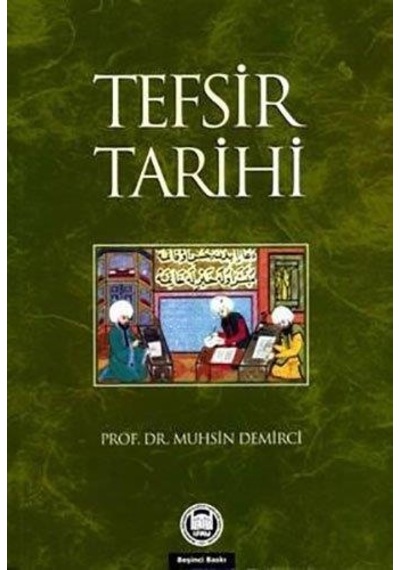 Tefsir Tarihi  - Muhsin Demirci  - M. Ü. İlahiyat Fakültesi Vakfı Yayı
