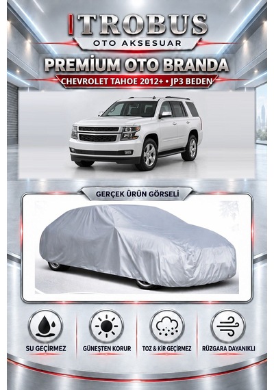 Chevrolet Tahoe 7 Koltuk 2012-2025 Uyumlu Premium Araba Brandası Oto Branda Jp3 Beden
