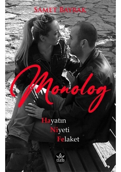 Monolog - Hayatın Niyeti Felaket - Samet Bayrak - Elpis Yayınları