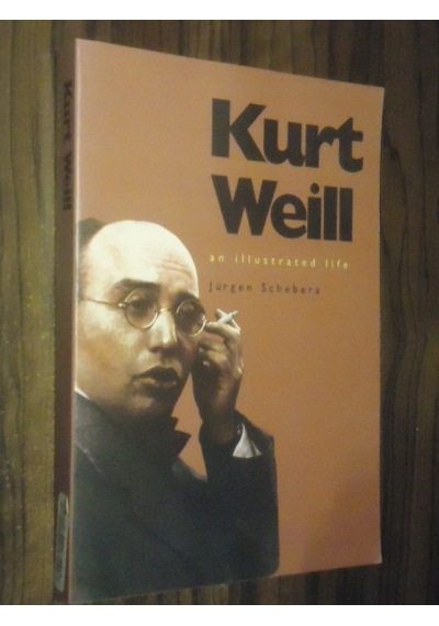 Kurt Weill - An Illustrated Life