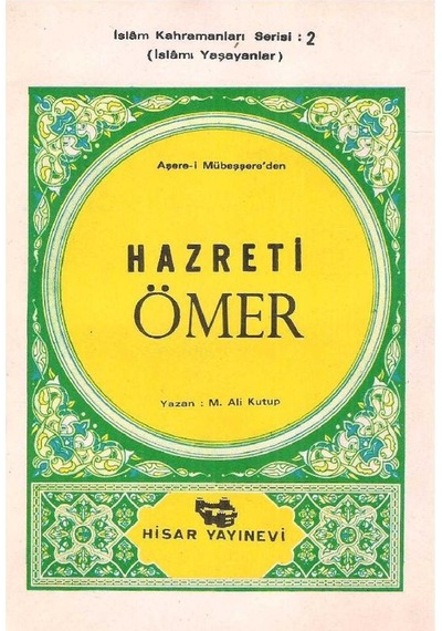 Aşare-i Mübeşşere'den Hazreti Ömer İslamı Yaşayanlar İslam Kahramanları Serisi: 2