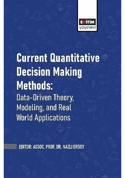 Current Quantitative Decision Making Methods: Data-driven Theo...