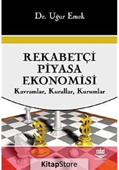 Rekabetçi Piyasa Ekonomisi - Uğur Emek - Nobel Akademik Yayıncılık