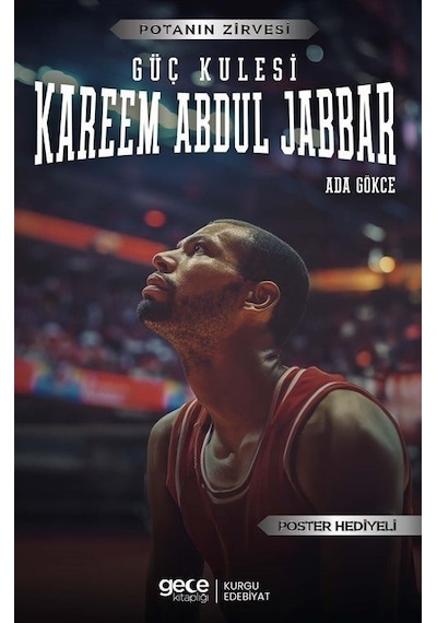 Güç Kulesi Kareem Abdul Jabbar - Potanın Zirvesi - Poster Hediyeli - Ada Gökce - Gece Kitaplığı