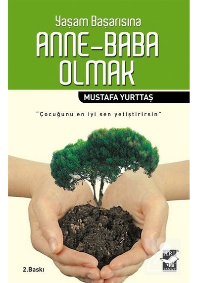 Yaşam Başarısına Anne-baba Olmak - Mustafa Yurttaş