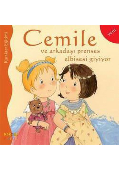Cemile ve Arkadaşı Prenses Elbisesi Giyiyor- Kaknüs Yayınları