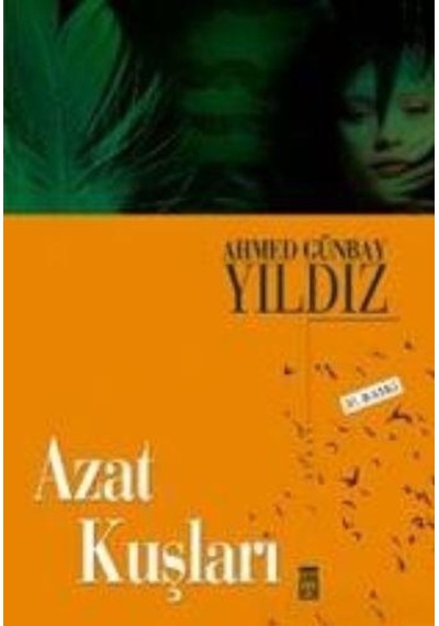 Azat Kuşları Ahmed Günbay  Yıldız