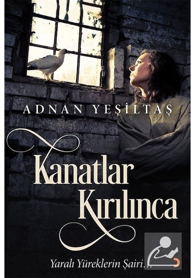 Kanatlar Kırılınca / Adnan Yeşiltaş