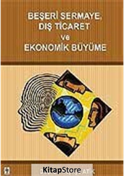 Beşeri Sermaye Dış Ticaret ve Ekonomik Büyüme- Ekin Basım Yayın