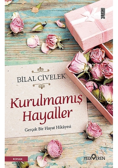 Kurulmamış Hayaller - Bilal Civelek - Yediveren Yayınları