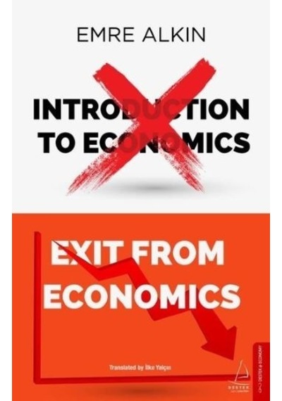 Exit From Economics - Emre Alkin - Destek Yayınları
