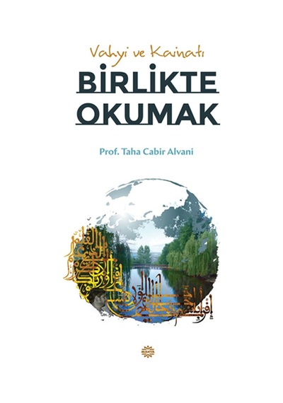 Vahyi ve Kainatı Birlikte Okumak  - Taha Cabir Alvani  - Mahya Yayıncılık