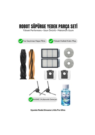 Dreame L40s Pro Ultra İle Uyumlu 1 Ana Fırça 2 Yan Fırça 2 Filtre 2 Mop 1 Deterjan 2 Toz Torbası 7.0