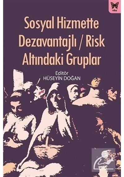 Sosyal Hizmette Dezavantajlı / Risk Altındaki Gruplar