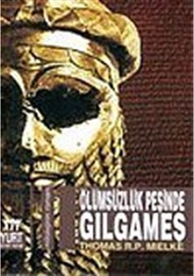 Ölümsüzlük Peşinde-Gılgameş - Thomas R. P. Mielke - Yurt Kitap Yayın