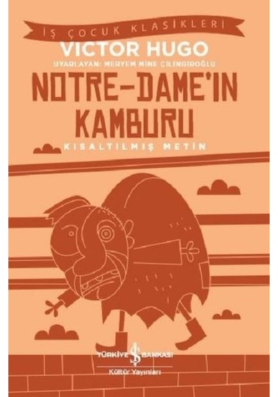 Notre Dame'ın Kamburu-Kısaltılmış Metin - Victor Hugo - İş Bankası Kültür Yayınları