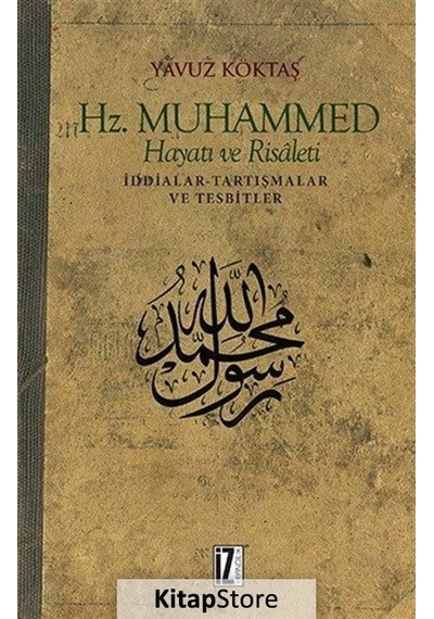 Hz. Muhammed Hayatı Ve Risaleti  - Yavuz Köktaş  - İz Yayıncılık