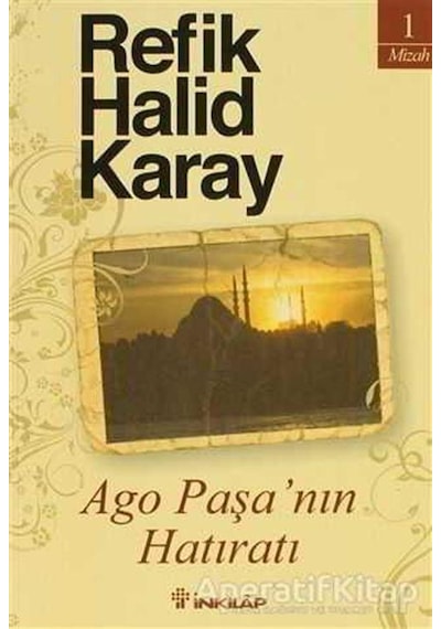 Ago Paşa'nın Hatıratı - Refik Halid Karay - İnkılap Kitabevi