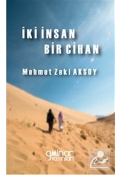 İki İnsan Bir Cihan - Mehmet Zeki Aksoy - Gülnar Yayınları