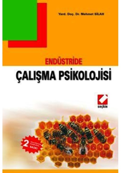 Endüstride Çalışma Psikolojisi - Mehmet Silah - Seçkin Yayıncılık