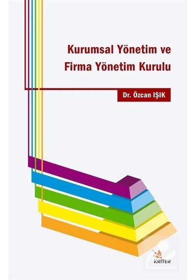 Kurumsal Yönetim ve  Firma Yönetim Kurulu - Özcan Işık - Kriter