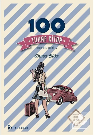 100 Tuhaf Kitap - Ahmet Büke - Ağaçkakan Yayınları