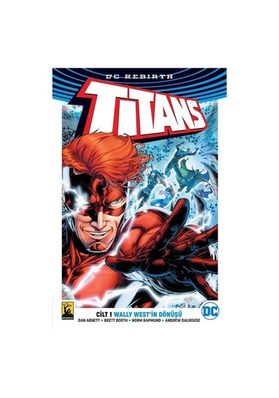 Titans Cilt 1 Wally West'in Dönüşü - Dan Abnett - Arka Bahçe Yayıncılık