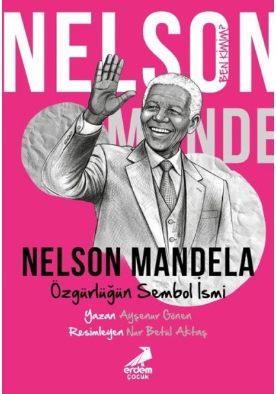 Ben Kimim Nelson Mandela Özgürlüğün Sembol İsmi - Ccgx-876710