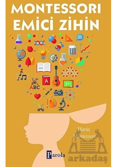 Montessori Emici Zihin - Maria Montessori - Parola Yayınları