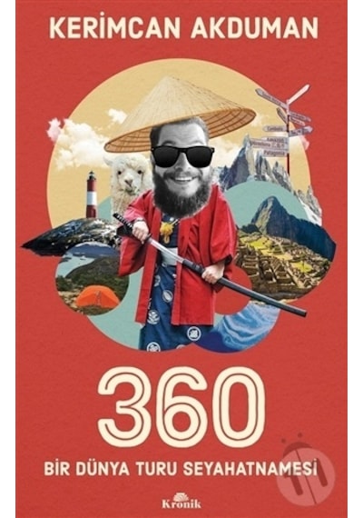360 - Bir Dünya Turu Seyahatnamesi - Kerimcan Akduman - Kronik Kitap