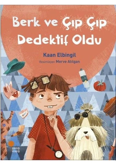 Berk ve Çıp Çıp Dedektif Oldu - Kaan Elbingil - Günışığı Kitaplığı