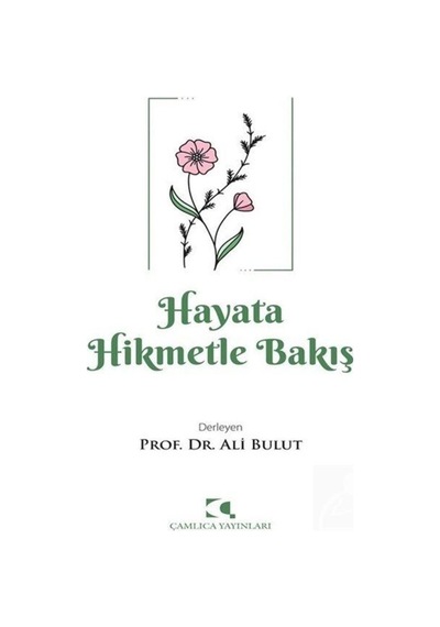 Hayata Hikmetle Bakış - Çamlıca Yayınları