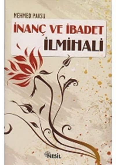 İnanç ve İbadet İlmihali  - Mehmed Paksu  - Nesil Yayınları