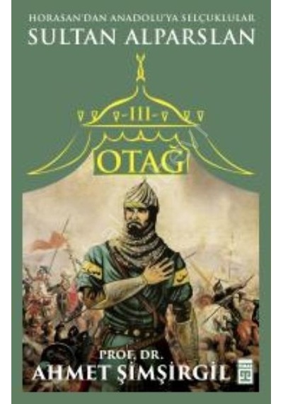 Otağ 3-Sultan Alparslan - Ahmet Şimşirgil - Timaş Yayınları