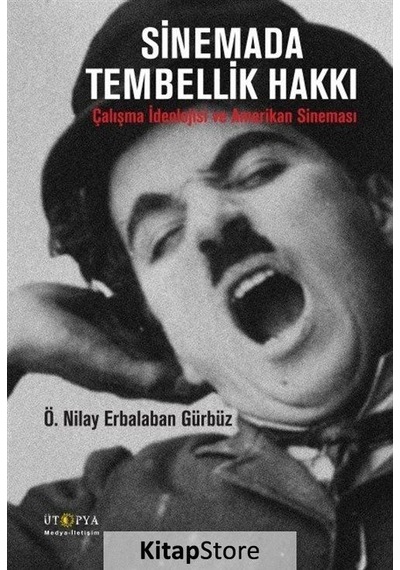 Sinemada Tembellik Hakkı / Ö. Nilay Erbalaban Gürbüz