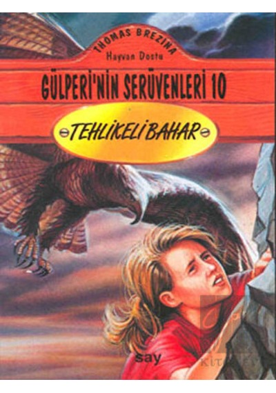 Hayvan Dostu Gülperi'nin Serüvenleri 10 - Tehlikeli Bahar - Thomas Brezina - Say Çocuk