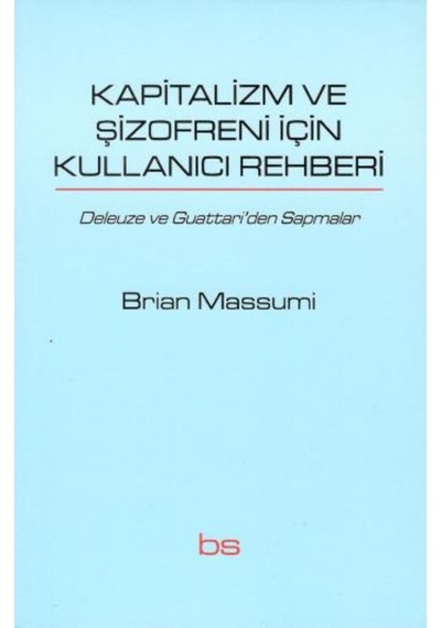Kapitalizm ve Şizofreni için Kullanıcı Rehberi - Brian Massumi - Bilim ve Sosyalizm Yayınları