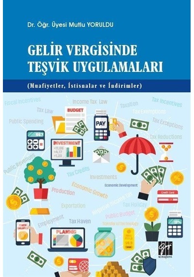 Gelir Vergisinde Teşvik Uygulamaları (Muafiyetler, İstisnalar ...