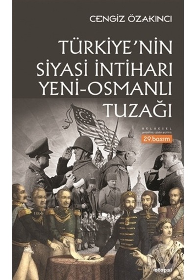 Türkiye'nin Siyasi İntiharı Yeni Osmanlı Tuzağı - Cengiz Özakıncı
