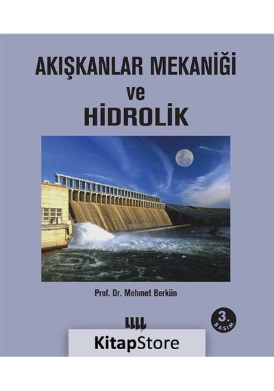 Akışkanlar Mekaniği ve Hidrolik  - Mehmet Berkün  - Literatür Yayıncılık