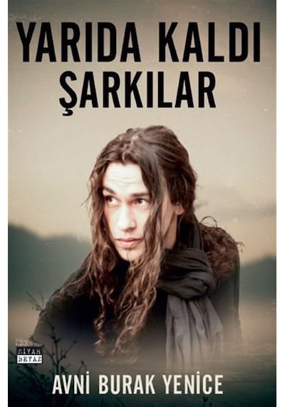 Yarıda Kaldı Şarkılar & Avni Burak Yenice Anısına / Avni Burak...