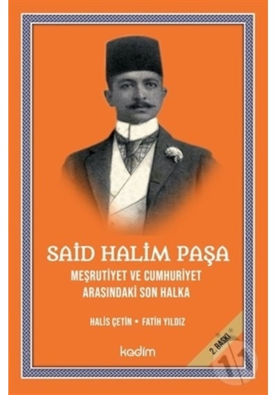 Said Halim Paşa - Meşrutiyet ve Cumhuriyet Arasındaki Son Halka - Fatih Yıldız - Kadim