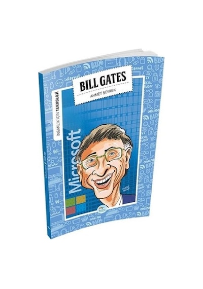 Bill Gates-İnsanlık İçin Teknoloji - Ahmet Seyrek - Mavi Çatı Yayınları