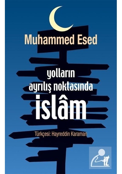 Yolların Ayrılış Noktasında İslam  - Muhammed Esed  - İz Yayıncılık